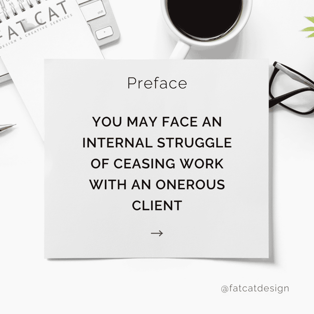Preface: you may face an internal struggle when firing a toxic client